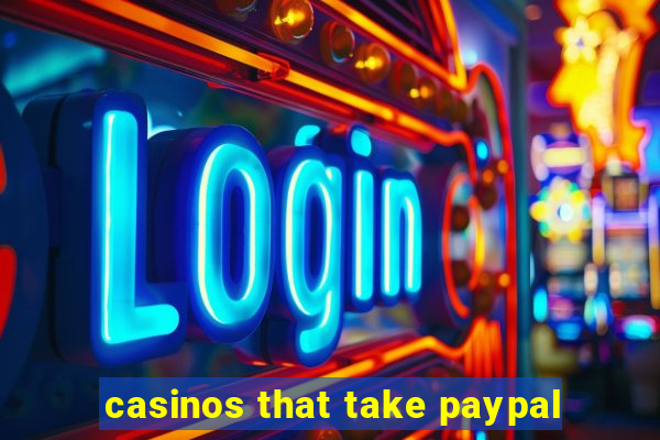 casinos that take paypal